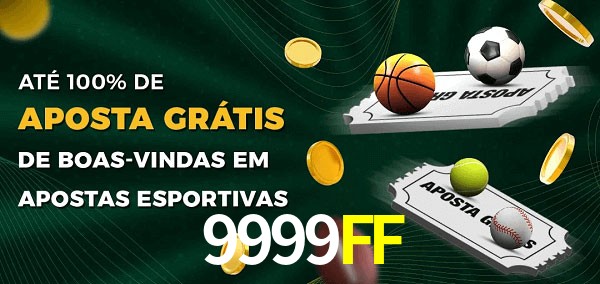 9999FF Ate 100% de Aposta Gratis